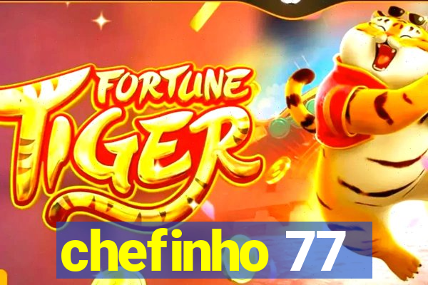 chefinho 77